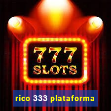 rico 333 plataforma